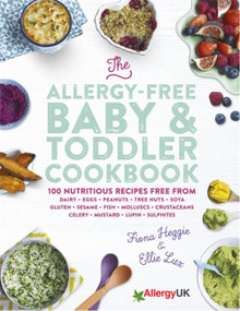 The Allergy-Free Baby & Toddler Cookbook by Fiona Heggie, Ellie Lux, 9780297608363