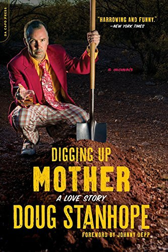 Digging Up Mother (A Love Story) by Doug Stanhope, Johnny Depp, 9780306825385