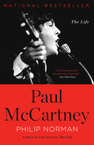 Paul McCartney (The Life) - 9780316327978 by Philip Norman, 9780316327978