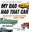 My Dad Had That Car (A Nostalgic Look at the American Automobile, 1920-1990) by Tad Burness, Matt Stone, 9780316430913