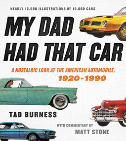 My Dad Had That Car (A Nostalgic Look at the American Automobile, 1920-1990) by Tad Burness, Matt Stone, 9780316430913