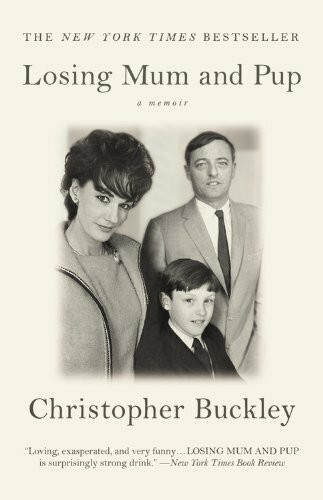 Losing Mum and Pup (A Memoir) by Christopher Buckley, 9780446540957