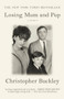 Losing Mum and Pup (A Memoir) by Christopher Buckley, 9780446540957