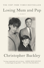 Losing Mum and Pup (A Memoir) - 9780446552394 by Christopher Buckley, 9780446552394