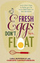 Fresh Eggs Don't Float by Lara DePetrillo, Caroline Eastman-Bridges, 9780749909680