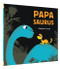 Papasaurus ((Dinosaur Books for Baby and Daddy, Picture Book for Dad and Child)) - 9781452144252 by Stephan Lomp, 9781452144252
