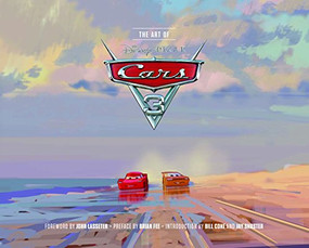 Disney/Pixar The Art of Cars 3 ((Book About Cars Movie, Pixar Books, Books for Kids)) by John Lasseter, Brian Fee, Bill Cone, Jay Shuster, 9781452156422