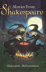 Stories from Shakespeare - 9781510101456 by Geraldine McCaughrean, 9781510101456