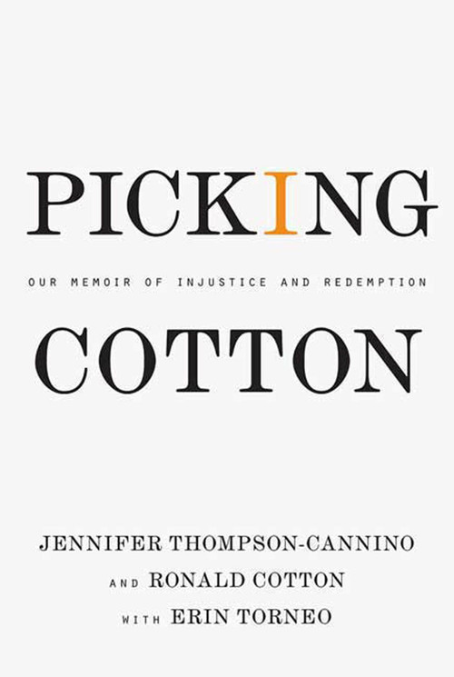 Picking Cotton (Our Memoir of Injustice and Redemption) - 9780312376536 by Jennifer Thompson-Cannino, Ronald Cotton, Erin Torneo, 9780312376536