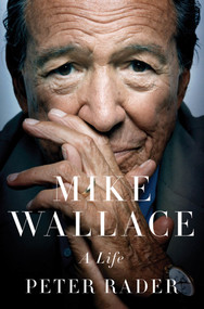 Mike Wallace (A Life) by Peter Rader, 9780312543396