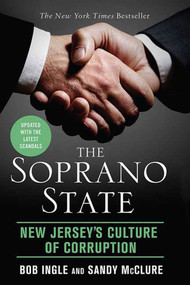 The Soprano State (New Jersey's Culture of Corruption) by Bob Ingle, Sandy McClure, 9780312539207