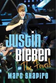 Justin Bieber (The Fever!) by Marc Shapiro, 9780312678784