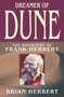 Dreamer of Dune (The Biography of Frank Herbert) by Brian Herbert, 9780765306470