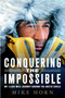 Conquering the Impossible (My 12,000-Mile Journey Around the Arctic Circle) by Mike Horn, 9780312382049