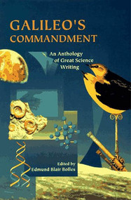 Galileo's Commandment (2,500 Years of Great Science Writing) by Edmund Blair Bolles, 9780805073492