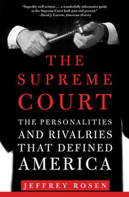 The Supreme Court (The Personalities and Rivalries That Defined America) by Jeffrey Rosen, Thirteen/WNET, 9780805086850
