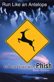 Run Like an Antelope (On the Road with Phish) by Sean Gibbon, 9780312263300