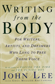 Writing from the Body (For writers, artists and dreamers who long to free their voice) by Ceci Miller-Kritsberg, John Lee, 9780312115364