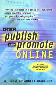 How to Publish and Promote Online by M.J. Rose, Angela Adair-Hoy, 9780312271916