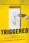 Triggered (A Memoir of Obsessive-Compulsive Disorder) by Fletcher Wortmann, 9780312622107