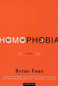Homophobia (A History) by Byrne Fone, 9780312420307