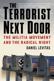 The Terrorist Next Door (The Militia Movement and the Radical Right) by Daniel Levitas, 9780312320416