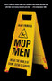 Mop Men (Inside the World of Crime Scene Cleaners) by Alan Emmins, 9781250082282