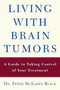 Living with a Brain Tumor (Dr. Peter Black's Guide to Taking Control of Your Treatment) by Peter Black, 9780805079685