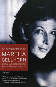 Selected Letters of Martha Gellhorn by Caroline Moorehead, 9780805083224