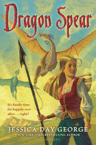 Dragon Spear by Jessica Day George, 9781599905167