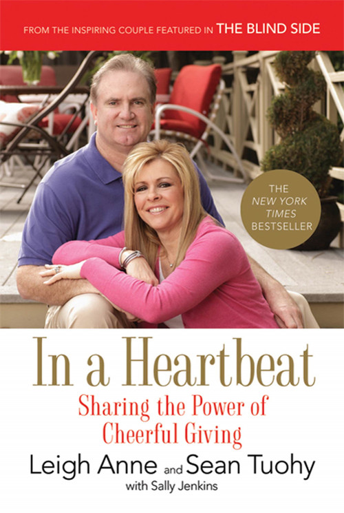 In a Heartbeat (Sharing the Power of Cheerful Giving) by Leigh Anne Tuohy, Sean Tuohy, Sally Jenkins, 9780312577186