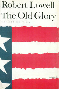 The Old Glory (Endecott and the Red Cross; My Kinsman, Major Molineux; and Benito Cereno) by Robert Lowell, Robert Brustein, Jonathan Miller, 9780374527044