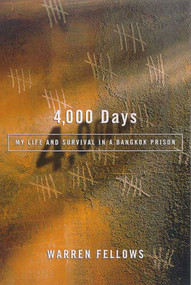 4,000 Days (My Life and Survival in a Bangkok Prison) by Warren Fellows, 9780312253646