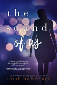 The Sound of Us by Julie Hammerle, 9781633755031