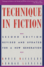 Technique In Fiction, Second Edition (Revised and Updated for a New Generation) by Robie Macauley, George Lanning, 9780312051686