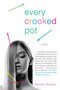 Every Crooked Pot (A novel) by Renee Rosen, 9780312365431