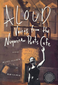Aloud (Voices from the Nuyorican Poets Cafe) by Miguel Algarin, Bob Holman, 9780805032574
