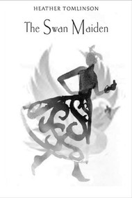 The Swan Maiden by Heather Tomlinson, 9780312384470