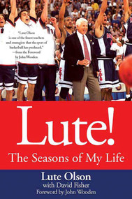 Lute! (The Seasons of My Life) by Lute Olson, David Fisher, John Wooden, 9780312359423