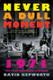 Never a Dull Moment (1971 The Year That Rock Exploded) - 9781250130914 by David Hepworth, 9781250130914