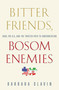 Bitter Friends, Bosom Enemies (Iran, the U.S., and the Twisted Path to Confrontation) by Barbara Slavin, 9780312384913