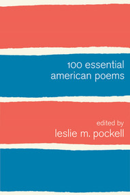 100 Essential American Poems by Leslie M. Pockell, 9780312623975