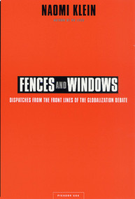 Fences and Windows (Dispatches from the Front Lines of the Globalization Debate) by Naomi Klein, 9780312307998
