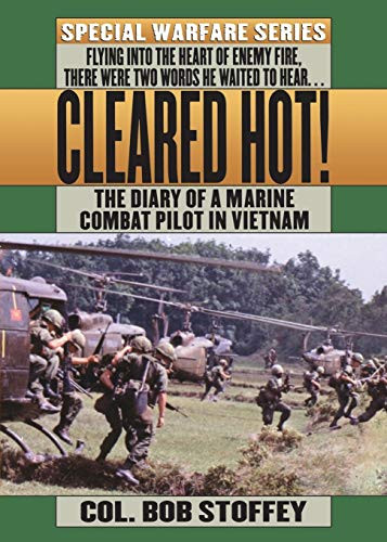 Cleared Hot! (A Marine Combat Pilot's Vietnam Diary) by Bob Stoffey, 9781250051554