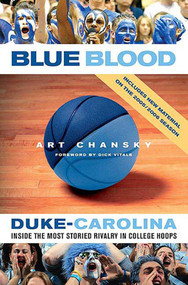 Blue Blood (Duke-Carolina: Inside the Most Storied Rivalry in College Hoops) by Art Chansky, Dick Vitale, 9780312327880