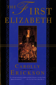 The First Elizabeth by Carolly Erickson, 9780312168421