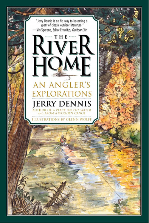 River Home (An Angler's Explorations) by Jerry Dennis, 9780312254155