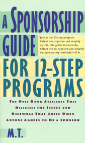 A Sponsorship Guide for 12-Step Programs by M. T., 9780312181826