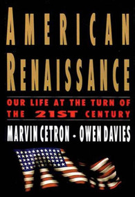 American Renaissance (Our Life at the Turn of the 21st Century) by Marvin Cetron, Owen Davies, 9780312303945