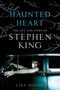 Haunted Heart (The Life and Times of Stephen King) by Lisa Rogak, 9780312603502